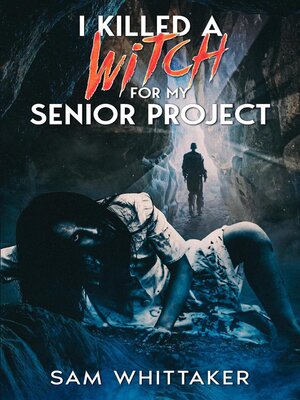 cover image of I Killed a Witch for My Senior Project